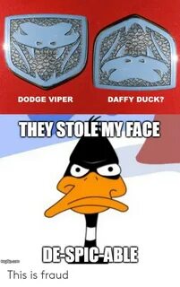 DODGE VIPER DAFFY DUCK? THEY STOLEMY FACE DE-SPIC-ABLE Mgfip