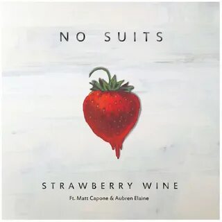 Strawberry Wine - Single by No Suits Spotify