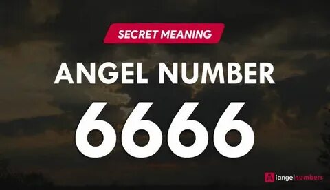 Angel Number 6666 Meaning: Spiritual, Biblical, Love Signifi