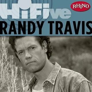 Rhino Hi-Five: Randy Travis - Randy Travis Last.fm