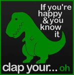 If You’re Happy And You Know It. T rex humor, Humor, Bones f