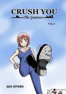 Crush You Volume 1 This is my first giantess manga. This g. 