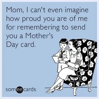 Happy Mother's Day! Mom humor, Ecards funny, Mom quotes