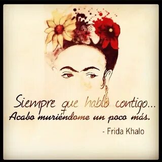 Frida Kahlo Quotes Espanol - desolatedness