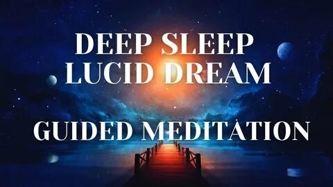 GUIDED MEDITATION - DEEP SLEEP LUCID DREAM - YouTube