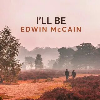 I'll Be - Album by Edwin McCain Spotify