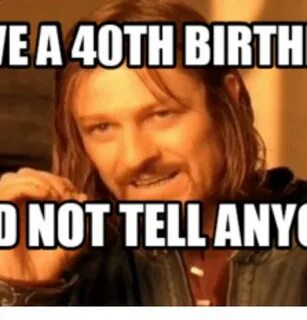 Happy 40 Birthday Meme - Best Happy Birthday Wishes