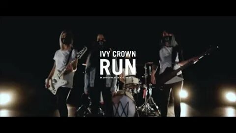 Ivy Crown - Run (Official Video) - YouTube