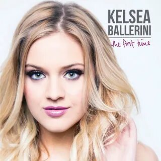 Kelsea Ballerini альбом The First Time слушать онлайн беспла