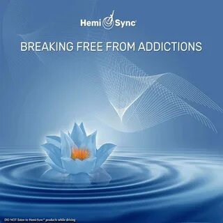 Breaking Free from Addictions_2020 - HemiSync
