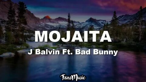 Mojaita - J Balvin Ft. Bad Bunny (Letra/Lyrics) - YouTube