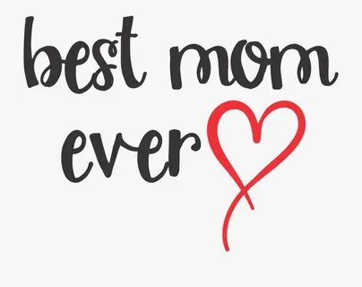 Best Mom Ever Png , Transparent Cartoon, Free Cliparts & Sil