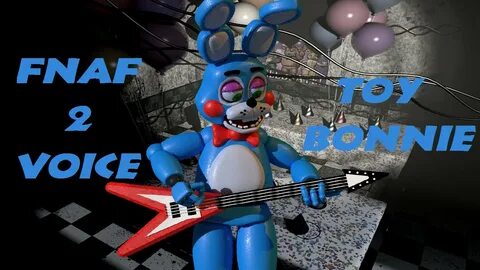 FNaF 2: Toy Bonnie voice - YouTube