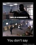 robbery - Meme by Mr.upvote :) Memedroid