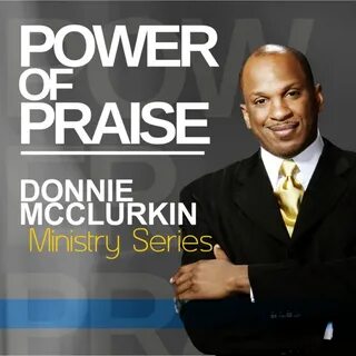 Ministry Series: Power of Praise by Donnie McClurkin on iTun