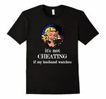 Funny Cuckold Shirt Its Not Cheating Hotwife Cuck Husband T-