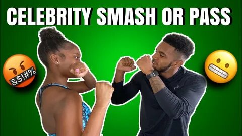 SMASH OR PASS CELEBRITY EDITION (JUICY!!!!!) - YouTube