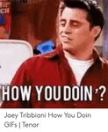 🐣 25+ Best Memes About Joey Tribbiani How You Doin Joey Trib
