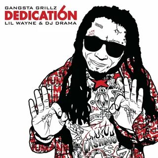 DEDICATION 6 by LIL WAYNE: Listen on Audiomack