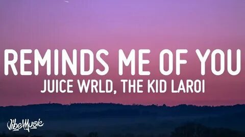 Juice WRLD & The Kid Laroi - Reminds Me Of You (Lyrics) - Yo