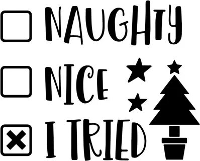 Naughty, Nice, I Tried Clipart - Full Size Clipart (#2275040