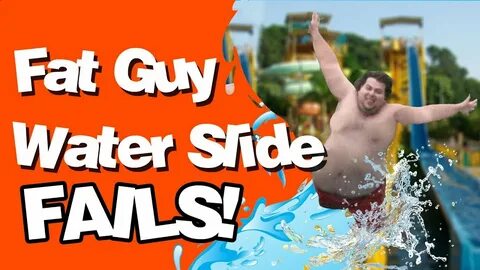 Fat guy water slide fails! - YouTube