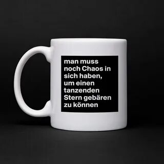 man muss noch Chaos in sich haben, um einen tanzen... - Mug 