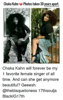 Chaka Kahn Photos Taken 30 Years Apart Catheblaquelioness Ch