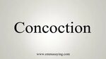 How To Say Concoction - YouTube