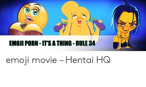 EMOJI PORN - ITSATHING - RULE 34 Emoji Movie - Hentai HQ Emo