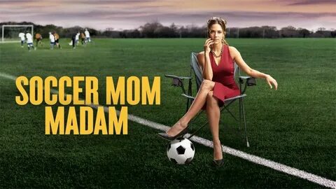 Watch Soccer Mom Madam Full Movie Online Free MovieOrca