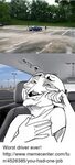 🇲 🇽 25+ Best Memes About Worst Driver Ever Worst Driver Ever