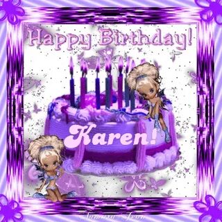 HAPPY BIRTHDAY KAREN!!!!! Picture #112045954 Blingee.com