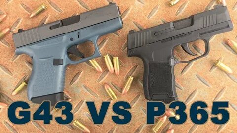 Gun Review: Glock 43 vs Sig Sauer P365 in EDC battle - YouTu