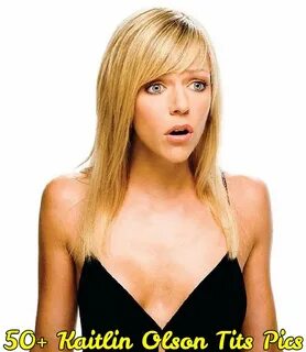 51 Sexy Kaitlin Olson Boobs Pictures Which Will Leave You To