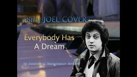Everybody Has a Dream Billy Joel cover - YouTube
