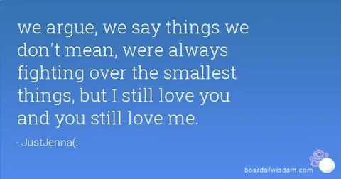 We Fight But I Still Love You Quotes. QuotesGram