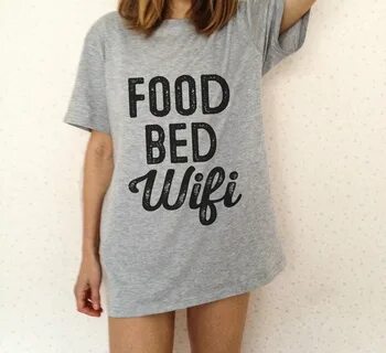 food bed Wifi t-shirt funny sayings tops tees, tumblr tops, 
