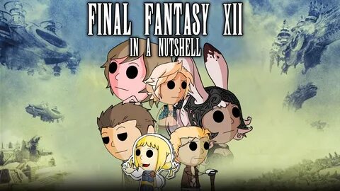 Final Fantasy XII In a Nutshell! (Animated Parody) - YouTube