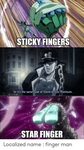 STICKY FINGERS So It's the Same Type of Stand as Star Platin