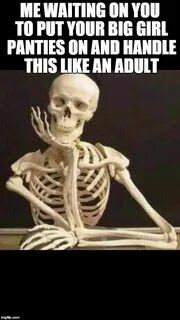 skeleton waiting in 2020 Fun quotes funny, Funny quotes, Fun