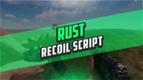 ♦ RUST SCRIPT NO RECOIL - BEST RUST SCRIPT MACRO RUST UNDETE