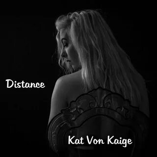 Kat Von Kaige альбом Distance слушать онлайн бесплатно на Ян