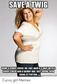 🐣 25+ Best Memes About Curvy Chick Curvy Chick Memes