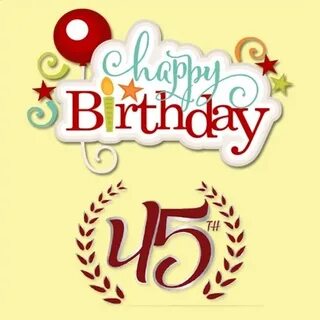 23 Warm Happy 45th Birthday Wishes