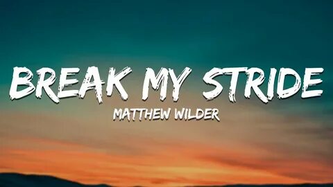 Matthew Wilder - Break My Stride (Lyrics) - YouTube Music