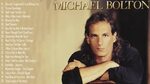 Top 20 Songs of Michael Bolton - Michael Bolton Greatest Hit