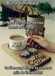 Pin adăugat de Me Georgia pe Bună dimineața Good morning Bun