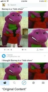 lAT&T 250 PM 60% Q Search Barney Is a Kids Show 19k 50 T Sha