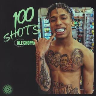 NLE Choppa альбом 100 Shots слушать онлайн бесплатно на Янде